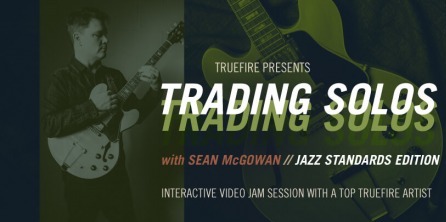 Truefire Sean McGowan Trading Solos Jazz Standards Edition TUTORiAL